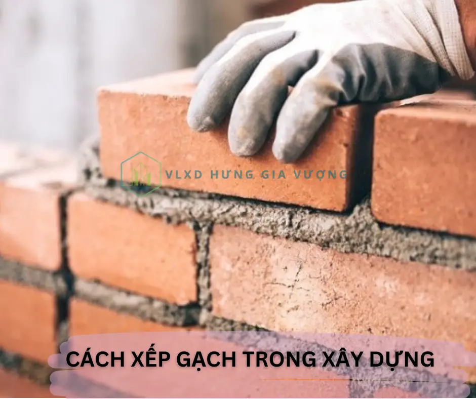 cach xep gach trong xay dung nhung dieu can biet 6627a5ce464fb