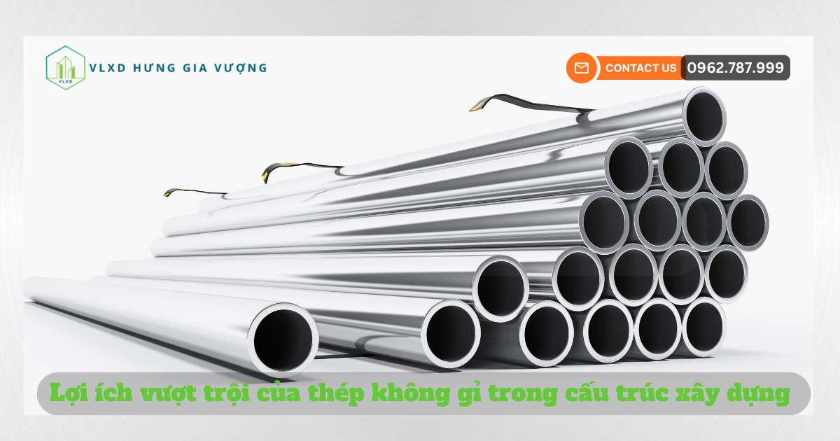 Lợi ích Vượt Trội Của Thép Không Gỉ Trong Cấu Trúc Xây Dựng