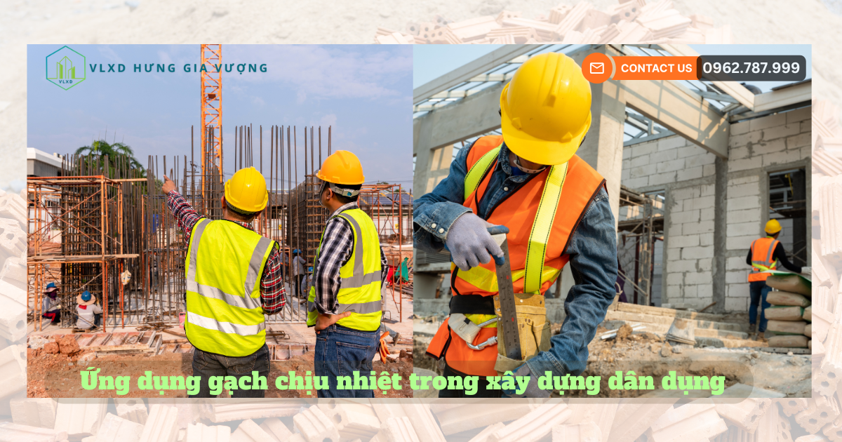 Ứng Dụng Gạch Chịu Nhiệt Trong Xây Dựng Dân Dụng