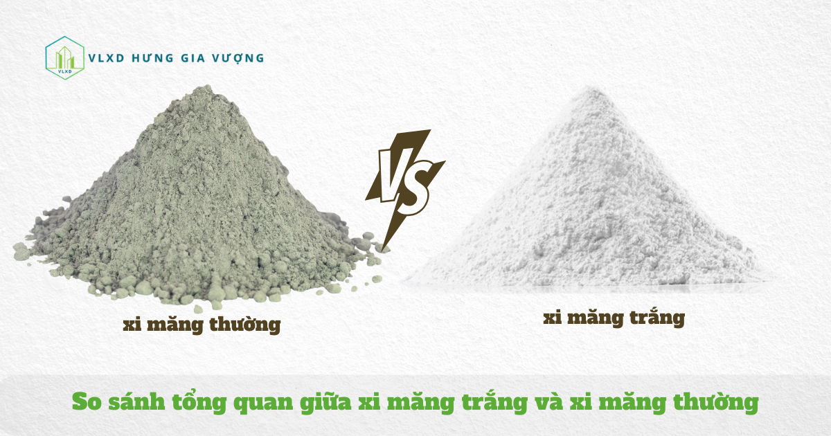 So sánh tổng quan giữa xi măng trắng và xi măng thường